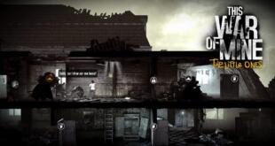 This War of Mine: The Little Ones Daddy